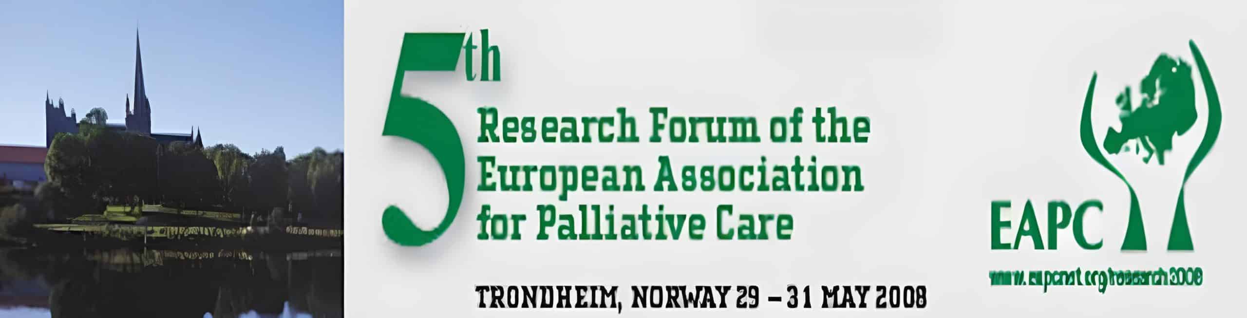 banner 5th research forum of the european association for palliative care, trondheim, norway, 29-31 may 2008